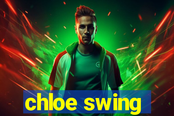 chloe swing