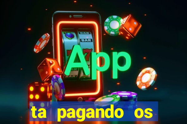 ta pagando os melhores slots