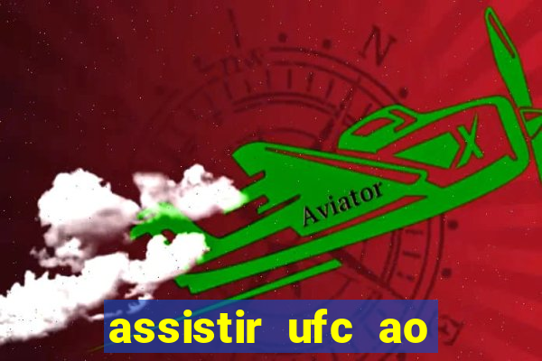 assistir ufc ao vivo futemax