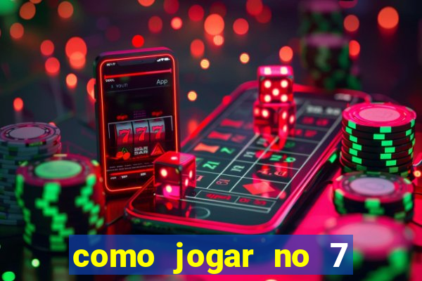 como jogar no 7 games bet