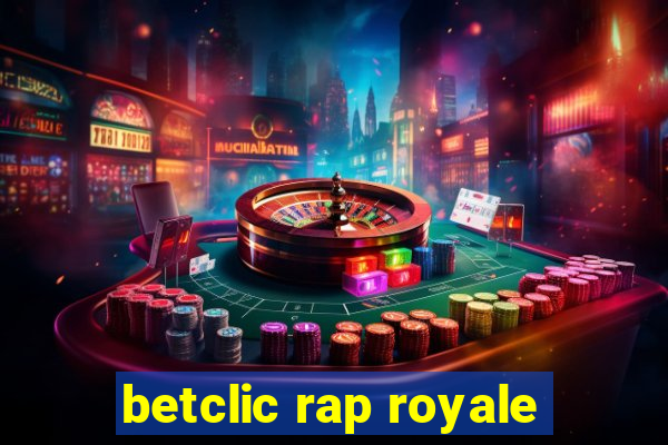 betclic rap royale