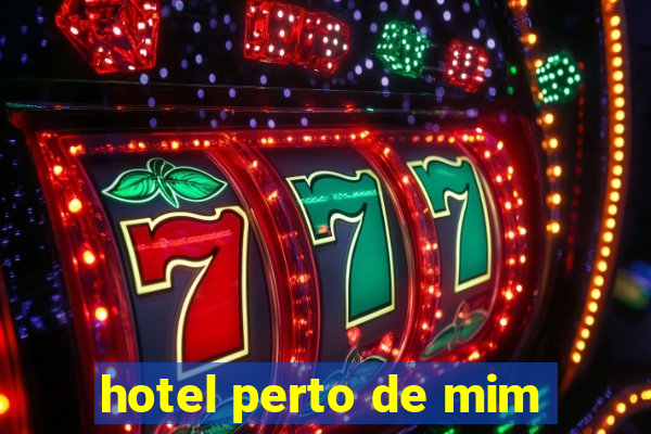 hotel perto de mim