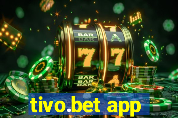 tivo.bet app