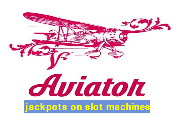 jackpots on slot machines