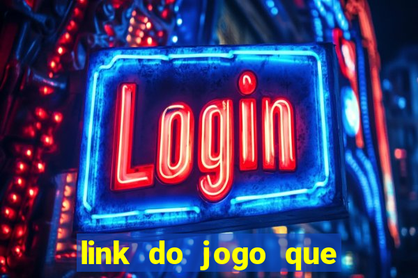 link do jogo que ganha dinheiro