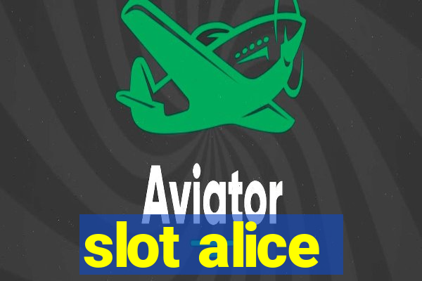 slot alice