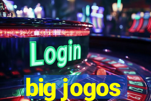 big jogos