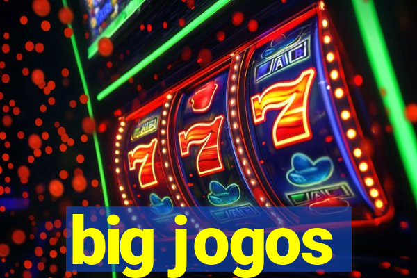 big jogos