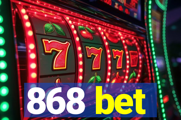 868 bet