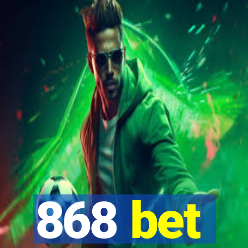 868 bet