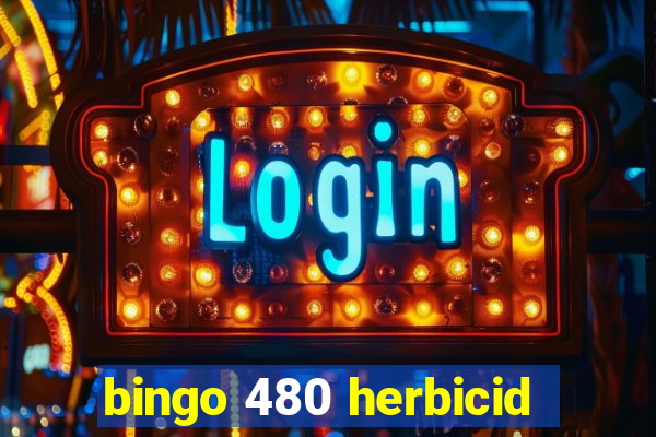 bingo 480 herbicid