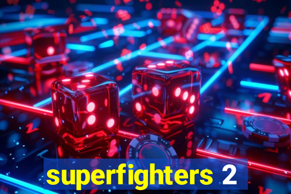 superfighters 2