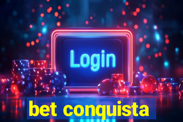 bet conquista