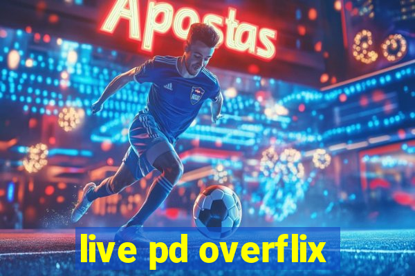 live pd overflix