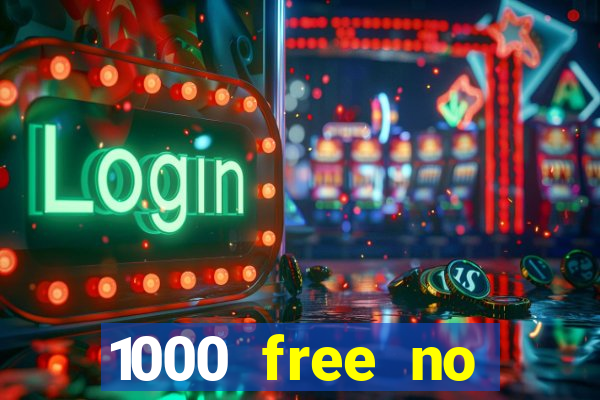 1000 free no deposit casino