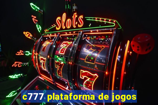 c777 plataforma de jogos