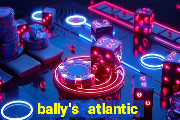 bally's atlantic city hotel & casino