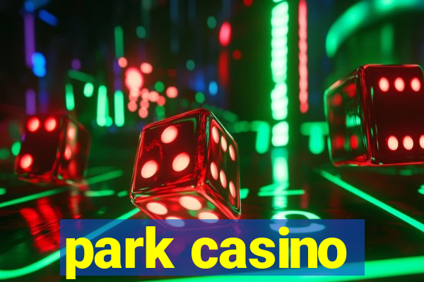 park casino