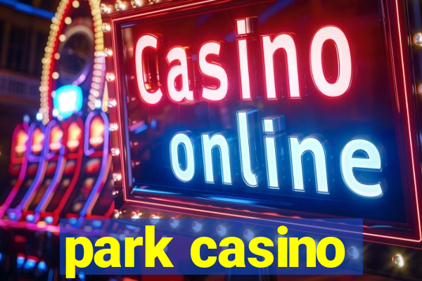 park casino