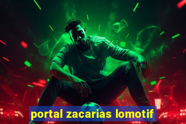 portal zacarias lomotif