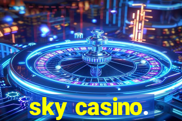 sky casino.