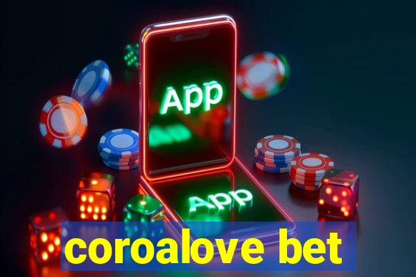 coroalove bet