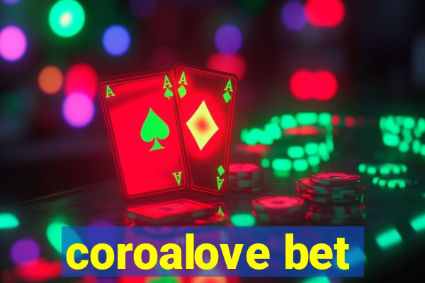 coroalove bet