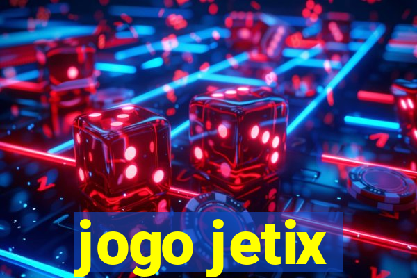 jogo jetix