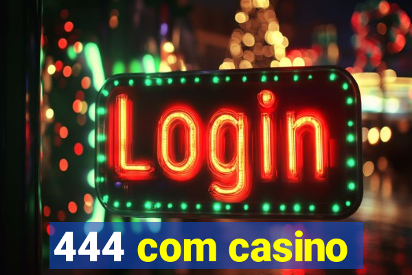 444 com casino