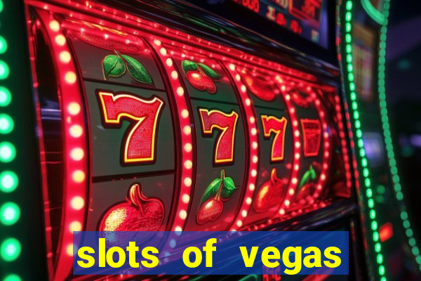 slots of vegas casino slots