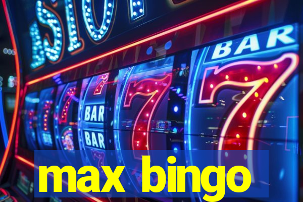 max bingo