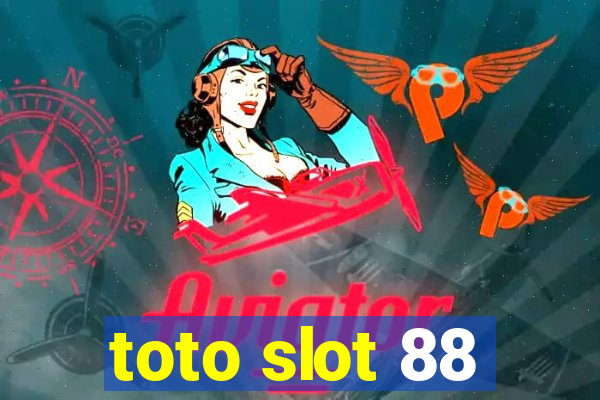 toto slot 88