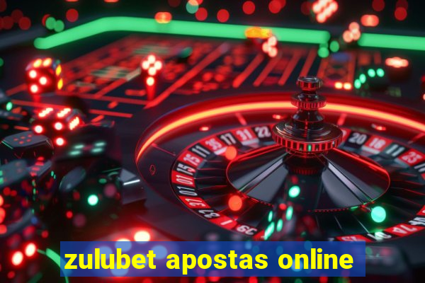 zulubet apostas online