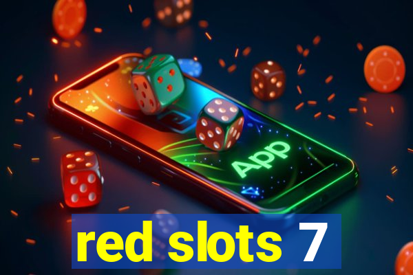 red slots 7