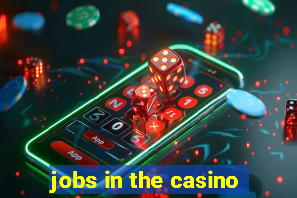 jobs in the casino