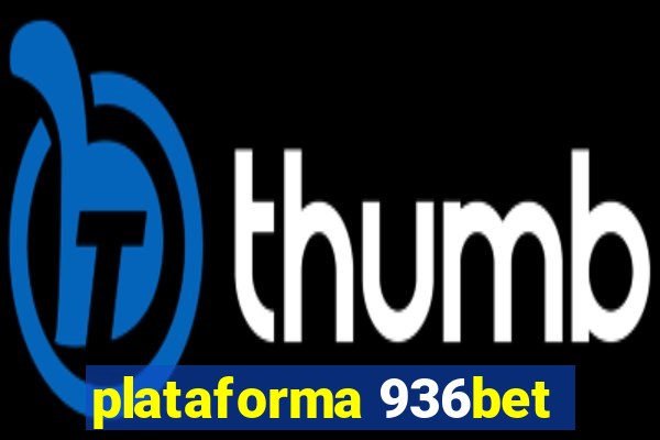 plataforma 936bet