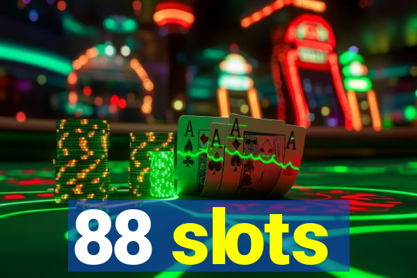 88 slots