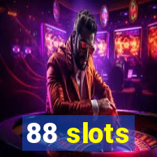 88 slots