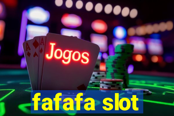 fafafa slot