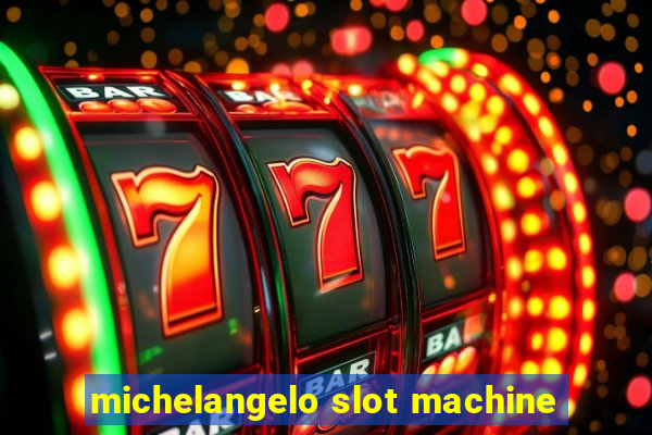 michelangelo slot machine