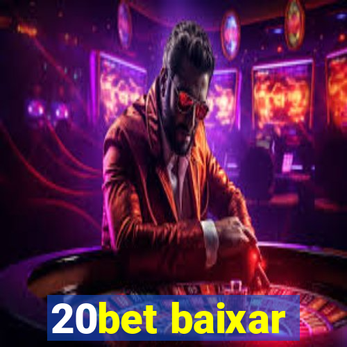 20bet baixar