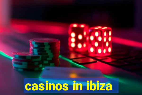 casinos in ibiza