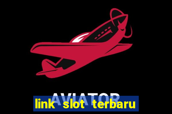 link slot terbaru hari ini