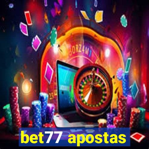 bet77 apostas