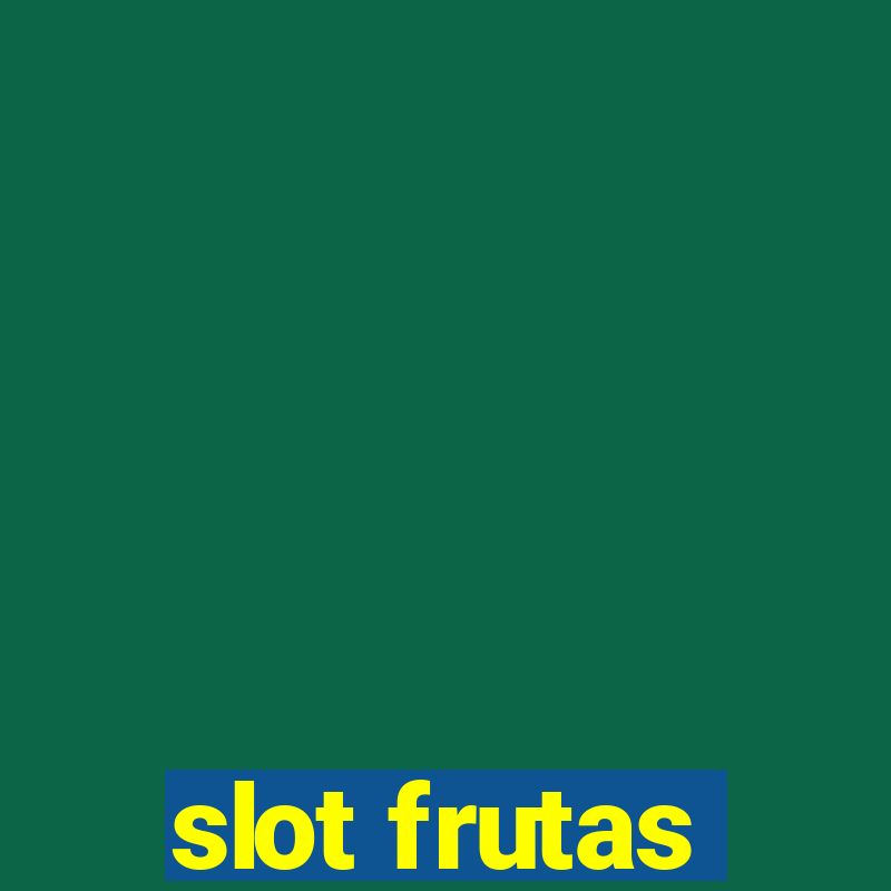 slot frutas