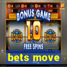 bets move