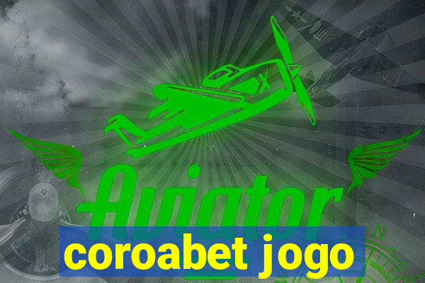 coroabet jogo