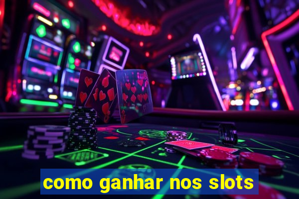 como ganhar nos slots