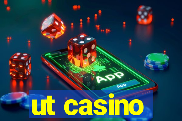 ut casino