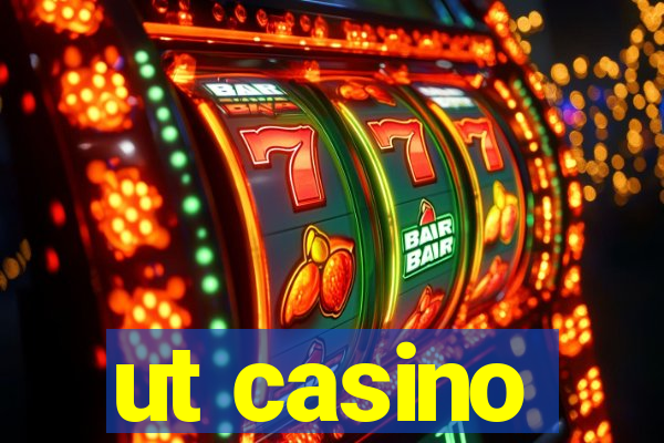 ut casino